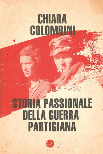 Storia passionale della guerra partigiana - Chiara Colombini - Libro Laterza 2023, I Robinson. Letture | Libraccio.it