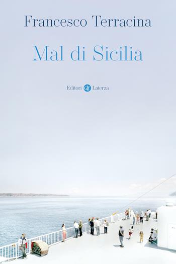 Mal di Sicilia - Francesco Terracina - Libro Laterza 2023, I Robinson. Letture | Libraccio.it