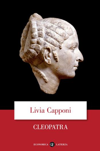 Cleopatra - Livia Capponi - Libro Laterza 2023, Economica Laterza | Libraccio.it