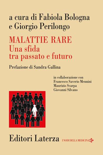 Malattie rare. Una sfida tra passato e futuro - Fabiola Bologna, Giorgio Perilongo - Libro Laterza 2024, Storia della medicina e della sanità. I nodi della medicina | Libraccio.it