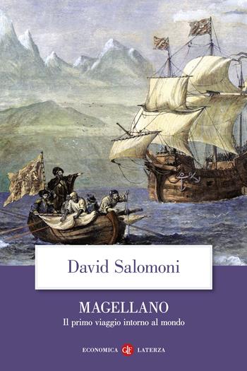 Magellano. Il primo viaggio intorno al mondo - David Salomoni - Libro Laterza 2024, Economica Laterza | Libraccio.it