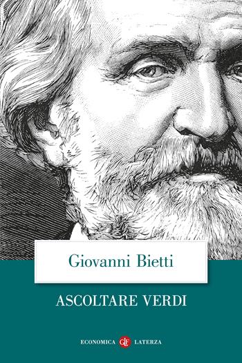 Ascoltare Verdi - Giovanni Bietti - Libro Laterza 2024, Economica Laterza | Libraccio.it