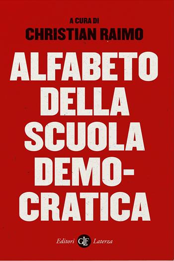 Alfabeto della scuola democratica - Christian Raimo - Libro Laterza 2024, I Robinson. Letture | Libraccio.it