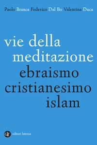 Image of Vie della meditazione. Ebraismo, cristianesimo, islam