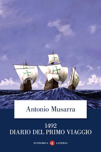 1492. Diario del primo viaggio - Antonio Musarra - Libro Laterza 2024, Economica Laterza | Libraccio.it