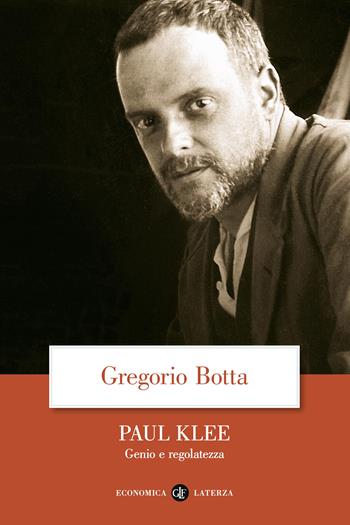 Paul Klee. Genio e regolatezza - Gregorio Botta - Libro Laterza 2024, Economica Laterza | Libraccio.it