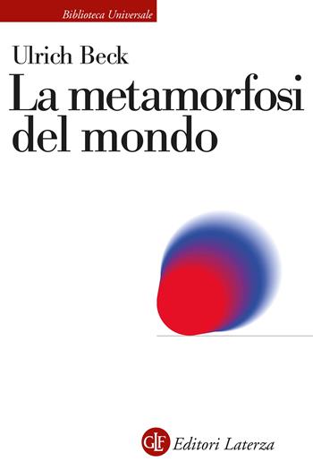 La metamorfosi del mondo - Ulrich Beck - Libro Laterza 2024, Biblioteca universale Laterza | Libraccio.it