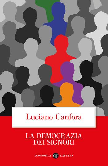 La democrazia dei signori - Luciano Canfora - Libro Laterza 2024, Economica Laterza | Libraccio.it