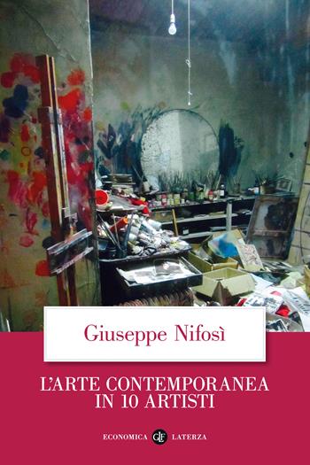 L'arte contemporanea in 10 artisti - Giuseppe Nifosì - Libro Laterza 2024, Economica Laterza | Libraccio.it