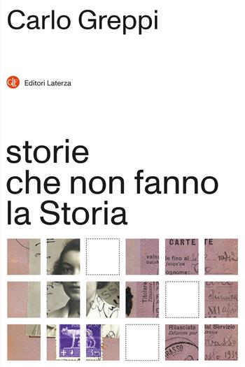 Storie che non fanno la Storia - Carlo Greppi - Libro Laterza 2024, I Robinson. Letture | Libraccio.it