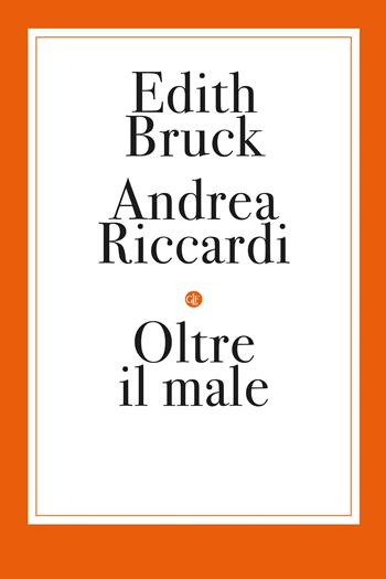 Oltre il male - Andrea Riccardi, Andrea Riccardi - Libro Laterza 2024, I Robinson | Libraccio.it