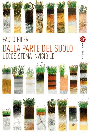 Dalla parte del suolo. L'ecosistema invisibile - Paolo Pileri - Libro Laterza 2024, I Robinson. Letture | Libraccio.it