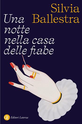 Una notte nella casa delle fiabe - Silvia Ballestra - Libro Laterza 2024, Robinson. Letture. Una notte a... | Libraccio.it