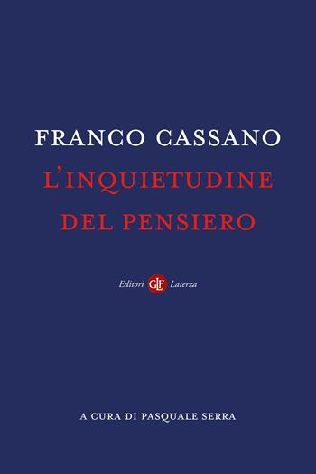 L'inquietudine del pensiero - Franco Cassano - Libro Laterza 2024, I Robinson. Letture | Libraccio.it