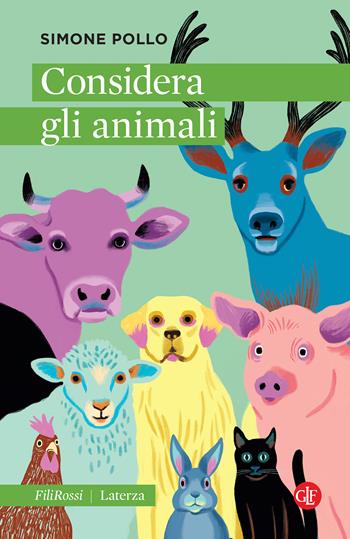 Considera gli animali - Simone Pollo - Libro Laterza 2025, Robinson. Letture. Fili rossi | Libraccio.it