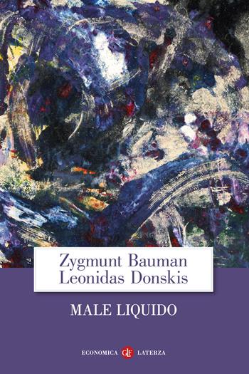 Male liquido. Vivere in un mondo senza alternative - Zygmunt Bauman, Leonidas Donskis - Libro Laterza 2024, Economica Laterza | Libraccio.it