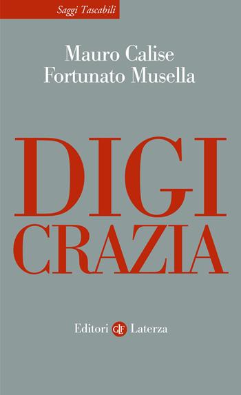 Digicrazia - Mauro Calise, Fortunato Musella - Libro Laterza 2026, Saggi tascabili Laterza | Libraccio.it