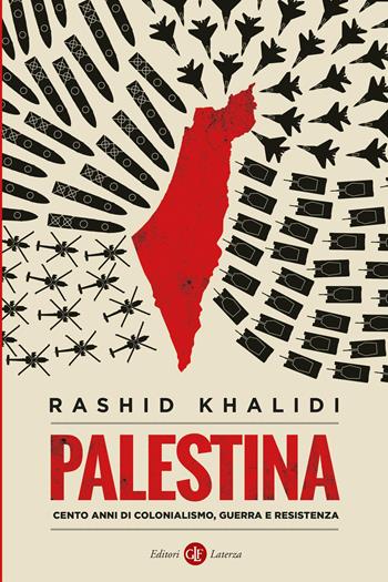 Palestina. Cento anni di colonialismo, guerra e resistenza - Rashid Khalidi - Libro Laterza 2025, I Robinson. Letture | Libraccio.it