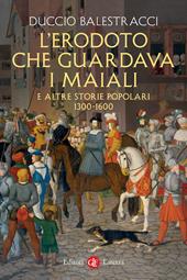 L’Erodoto che guardava i maiali e altre storie popolari. 1300-1600