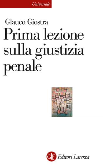Prima lezione sulla giustizia penale. Nuova ediz. - Glauco Giostra - Libro Laterza 2025, Universale Laterza. Prime lezioni | Libraccio.it