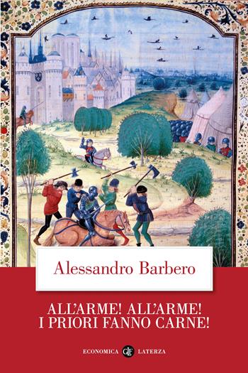 All’arme! All’arme! I priori fanno carne! - Alessandro Barbero - Libro Laterza 2025, Economica Laterza | Libraccio.it