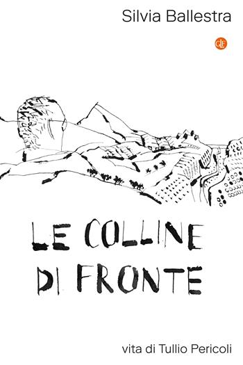 Le colline di fronte. Vita di Tullio Pericoli - Silvia Ballestra - Libro Laterza 2025, I Robinson. Letture | Libraccio.it