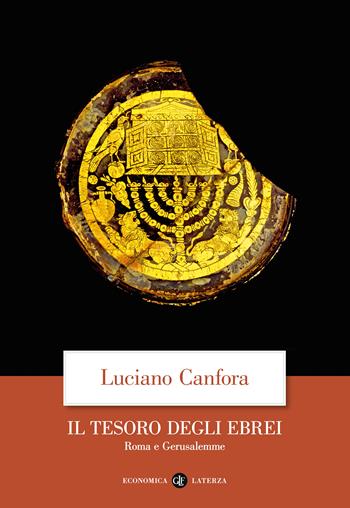 Il tesoro degli ebrei. Roma e Gerusalemme - Luciano Canfora - Libro Laterza 2025, Economica Laterza | Libraccio.it