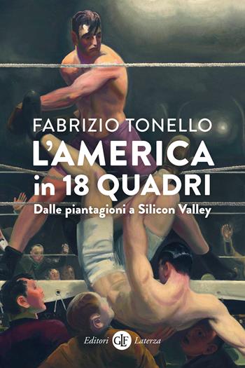 L'America in 18 quadri. Dalle piantagioni a Silicon Valley - Fabrizio Tonello - Libro Laterza 2025, I Robinson. Letture | Libraccio.it