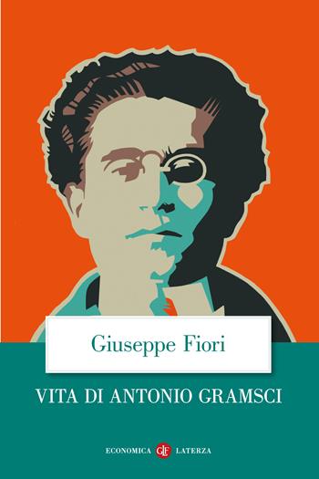 Vita di Antonio Gramsci - Giuseppe Fiori - Libro Laterza 2025, Economica Laterza | Libraccio.it