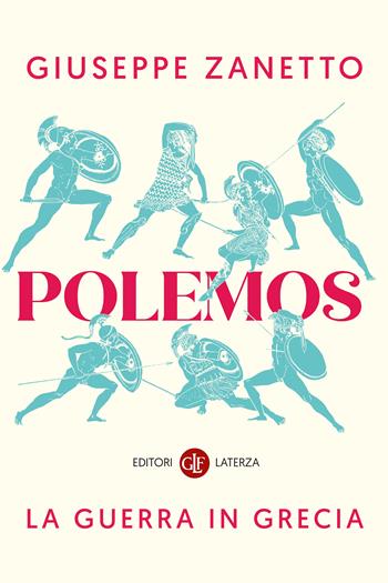 Polemos. La guerra in Grecia - Giuseppe Zanetto - Libro Laterza 2025, I Robinson. Letture | Libraccio.it