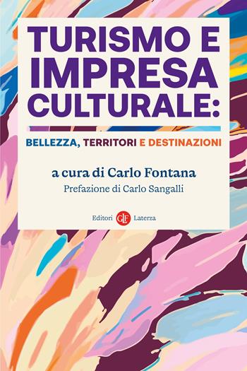 Turismo e impresa culturale: bellezza, territori e destinazioni  - Libro Laterza 2025, Itinerari Laterza | Libraccio.it