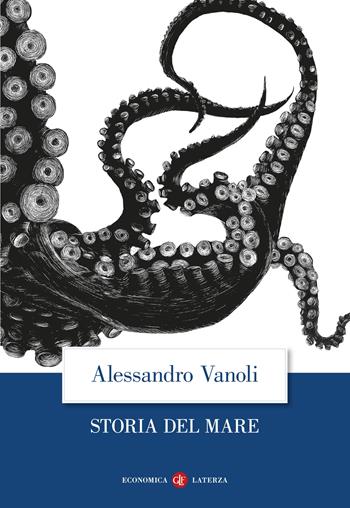 Storia del mare - Alessandro Vanoli - Libro Laterza 2025, Economica Laterza | Libraccio.it