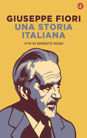 Una storia italiana. Vita di Ernesto Rossi - Giuseppe Fiori - Libro Laterza 2026, I Robinson. Letture | Libraccio.it