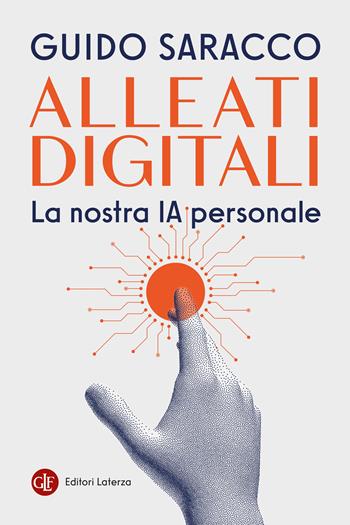 Alleati digitali. La nostra IA personale - Guido Saracco - Libro Laterza 2026, I Robinson. Letture | Libraccio.it