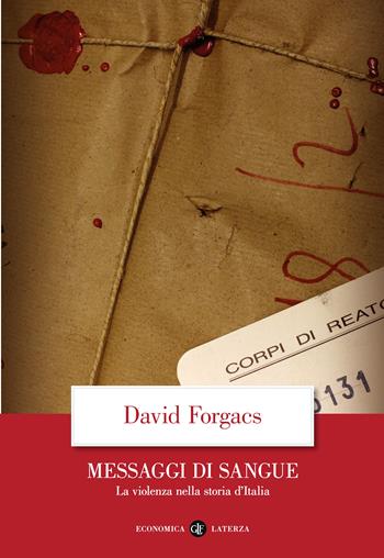 Messaggi di sangue. La violenza nella storia d'Italia - David Forgacs - Libro Laterza 2025, Economica Laterza | Libraccio.it