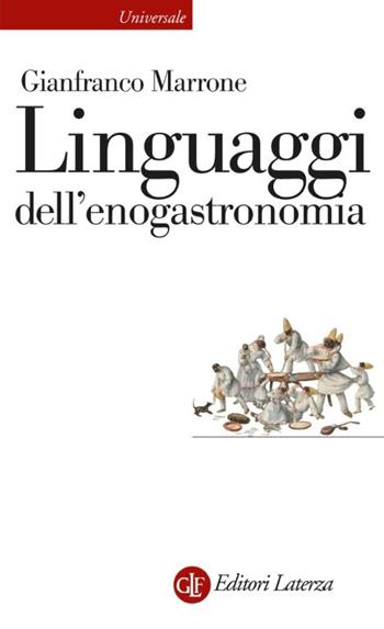 Linguaggi dell'enogastronomia - Gianfranco Marrone - Libro Laterza 2026, Universale Laterza | Libraccio.it