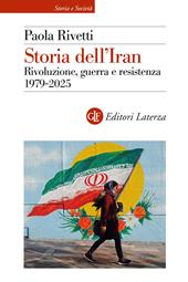 Storia dell'Iran. Rivoluzione, guerra e resistenza 1979-2025