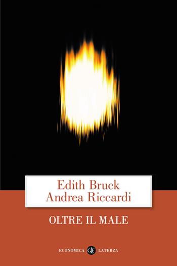 Oltre il male - Edith Bruck, Andrea Riccardi - Libro Laterza 2026, Economica Laterza | Libraccio.it