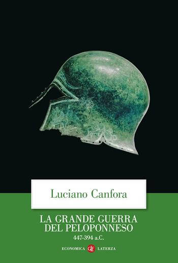 La grande guerra del Peloponneso. 447-394 a.C. - Luciano Canfora - Libro Laterza 2026, Economica Laterza | Libraccio.it