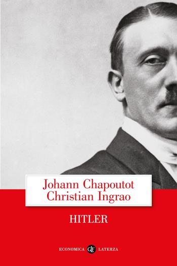 Hitler - Johann Chapoutot, Christian Ingrao - Libro Laterza 2026, Economica Laterza | Libraccio.it