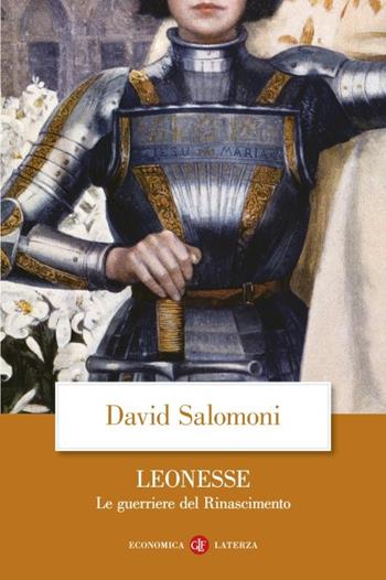 Leonesse. Le guerriere del Rinascimento - David Salomoni - Libro Laterza 2026, Economica Laterza | Libraccio.it
