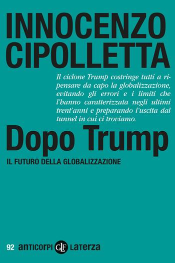 Dopo Trump. Il futuro della globalizzazione - Innocenzo Cipolletta - Libro Laterza 2026, Anticorpi | Libraccio.it