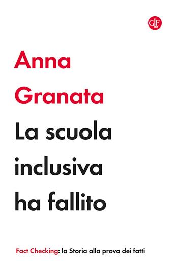 La scuola inclusiva ha fallito - Anna Granata - Libro Laterza 2026, I Robinson. Fact Checking | Libraccio.it