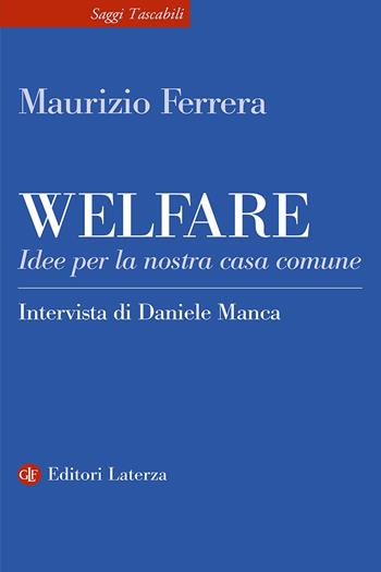 Welfare. Idee per la nostra casa comune - Maurizio Ferrera - Libro Laterza 2026, Saggi tascabili Laterza | Libraccio.it
