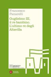 Guglielmo III, il re bambino. L'ultimo re degli Altavilla