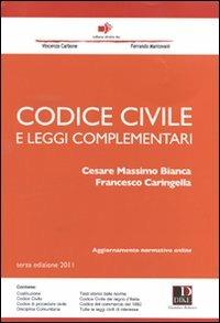 Codice civile e leggi complementari - Cesare Massimo Bianca, Francesco Caringella - Libro Dike Giuridica 2011, Codici | Libraccio.it