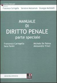 Manuale di diritto penale. Parte speciale - Francesco Caringella, Michele De Palma, Sara Farini - Libro Dike Giuridica 2011, Manuali | Libraccio.it
