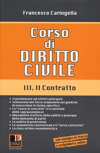 Corso di diritto civile. Vol. 3: Il contratto - Francesco Caringella - Libro Dike Giuridica 2013 | Libraccio.it