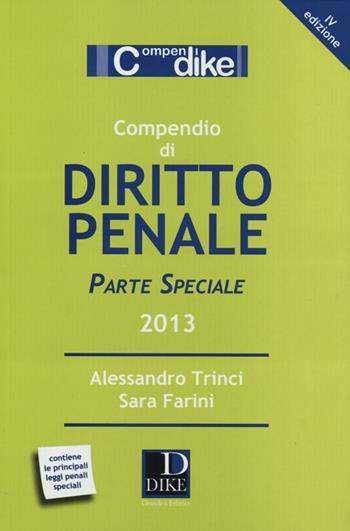Compendio di diritto penale. Parte speciale - Sara Farini, Alessandro Trinci - Libro Dike Giuridica 2013, Compendi | Libraccio.it