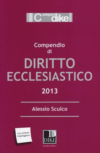 Compendio di diritto ecclesiastico - Alessio Sculco - Libro Dike Giuridica 2013, Compendi | Libraccio.it